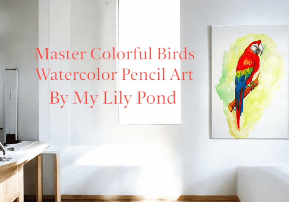 Exclusive Painting Workshop: Colourful Birds with Watercolor Pencils by Senguttuvan at My Lily Pond Art hub